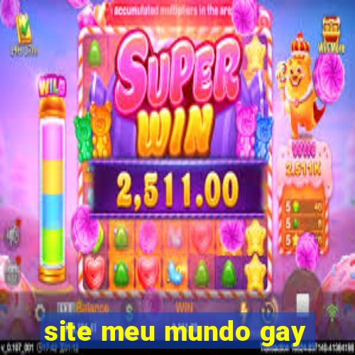 site meu mundo gay